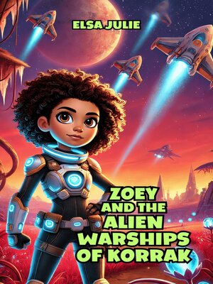 cover image of Zoey and the Alien Warships of Korrak